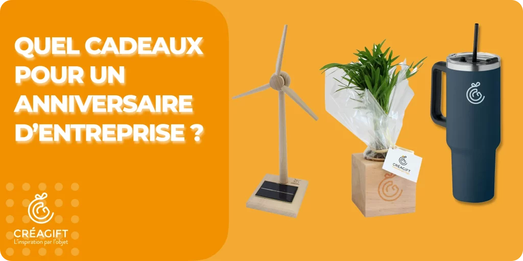 Quel cadeau pour un anniversaire d'entreprise ? 1 Cadeaux anniv entreprise